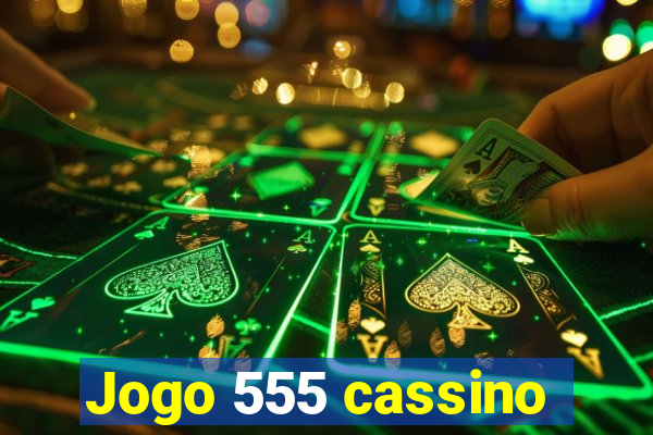 Jogo 555 cassino